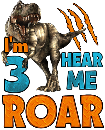 (s244-C17) I'm 3 Hear Me Roar Dinosaur T Rex Tyrannosaurus