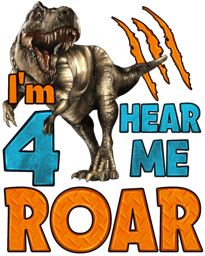 (s244-C17) I'm 4 Hear Me Roar Dinosaur T Rex Tyrannosaurus