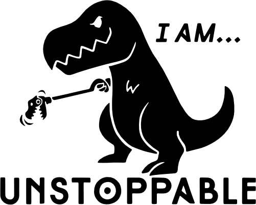 (244-05-A) I Am Unstoppable T Rex T-Rex Dinosaur