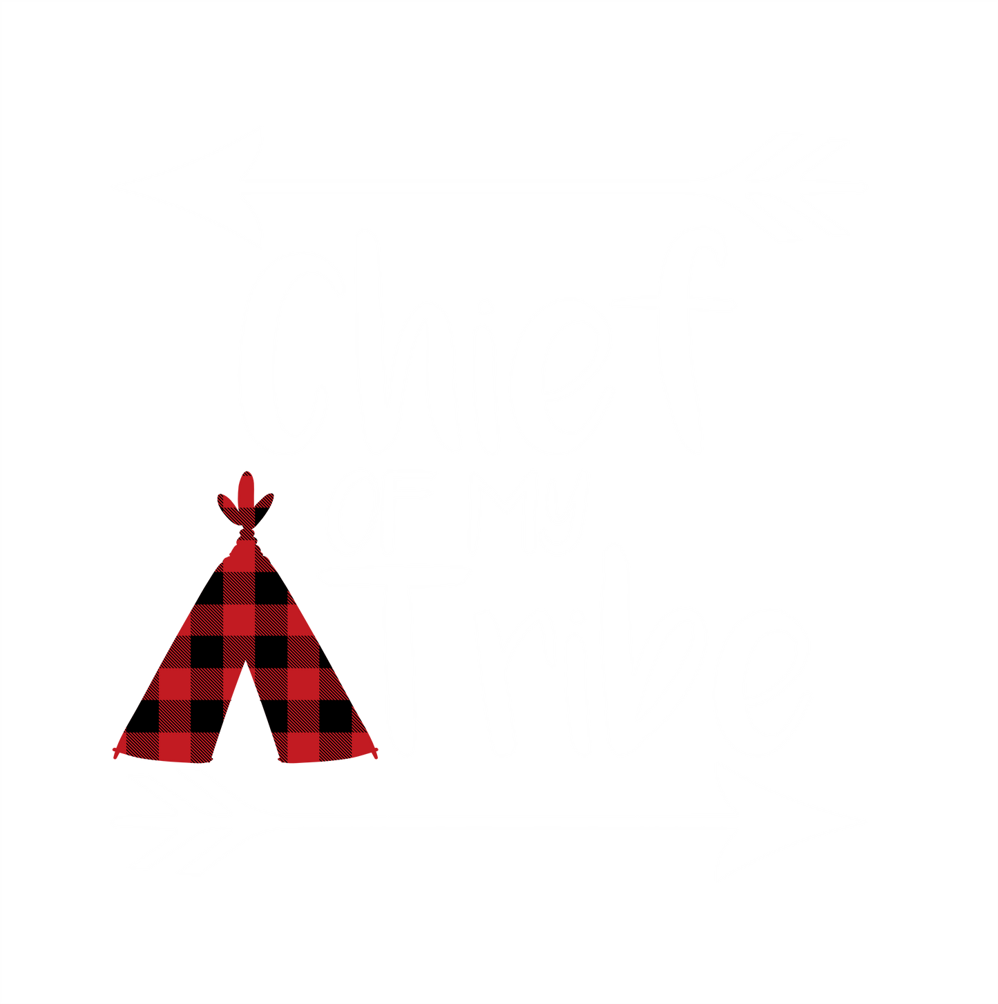 (s247) Love my Tribe, Chief of my Tribe Buffalo Plaid Teepee