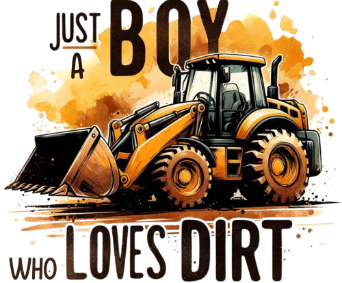 (s259-3-B) Just a Boy Who Loves Dirt Backhoe