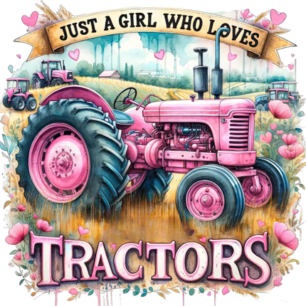 (s259-03-C) Just a Girl Who Loves Tractors