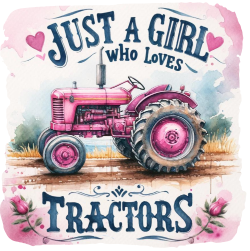 (s259-03-D) Just a Girl Who Loves Tractors