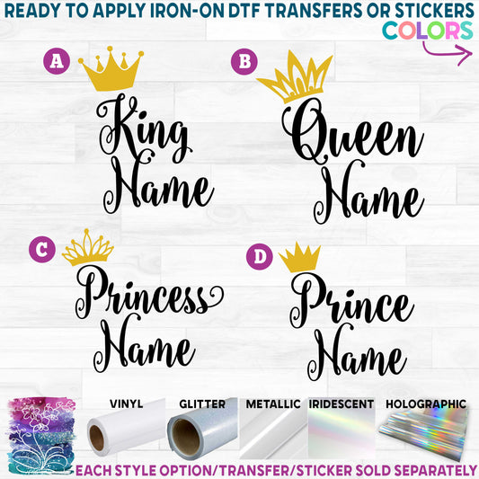 (s266-6) Princess Prince Queen King Tiara Custom Name Printed Heat Transfer or Sticker