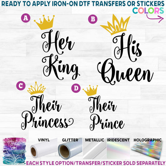 (s266-7) His Queen, Her King, Their Prince, Their Princess Printed Heat Transfer or Sticker