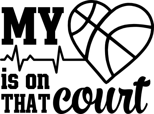 (s047-10-E) My Heart is On That Court Basketball