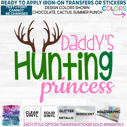 Daddy's Hunting Princess Deer Antlers Glitter, Matte, Glossy Iron-On Transfer or Sticker