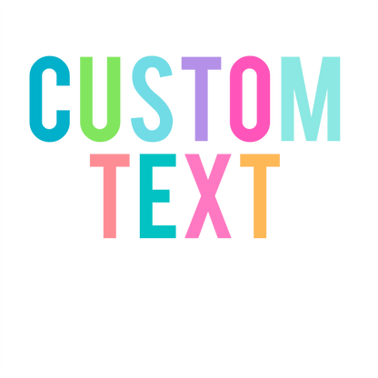 (s280-3) Tropical Multi-Color Custom Text