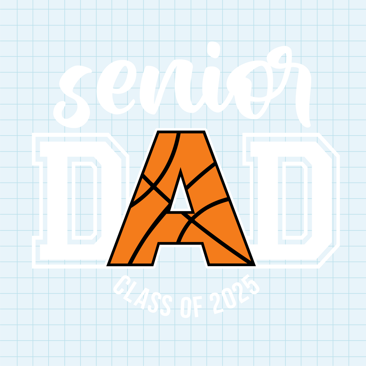 (s285-3B) Basketball Senior Dad Class of Any Year