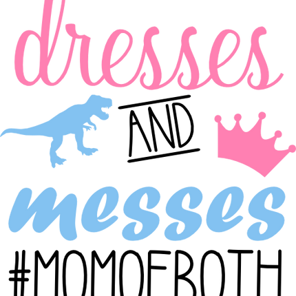 (s294-P) Dresses and Messes #Momofboth