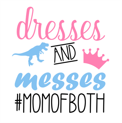 (s294-P) Dresses and Messes #Momofboth