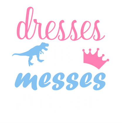 (s294-P) Dresses and Messes #Momofboth