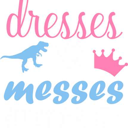 (s294-P) Dresses and Messes #Momofboth