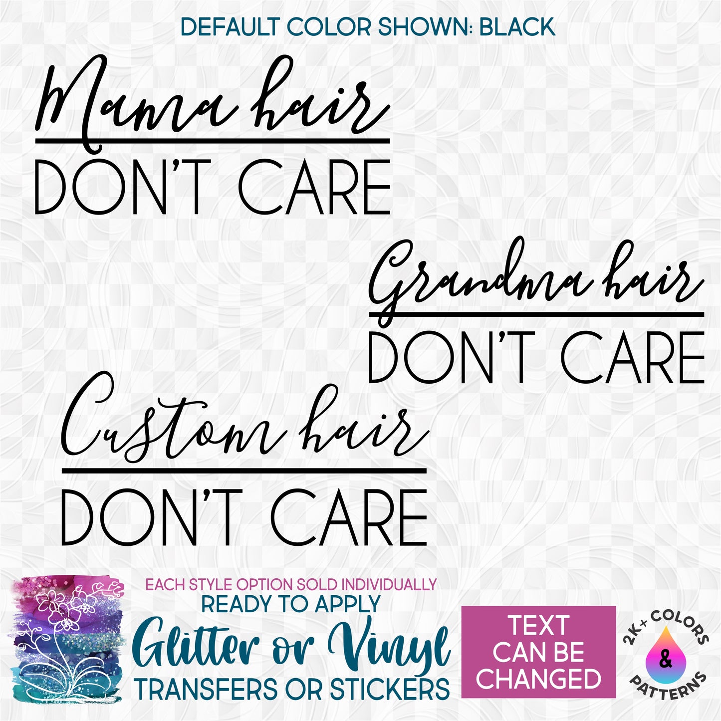s294-R Mama Hair Don't Care Made-to-Order Iron-On Transfer or Sticker