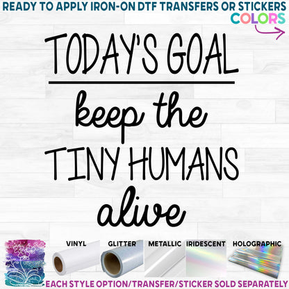 (s294-T) Today's Goal Keep the Tiny Human Alive or Humans