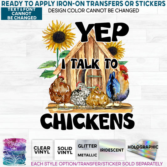 Yep I Talk to Chickens Glitter, Matte, Glossy Iron-On Transfer or Sticker