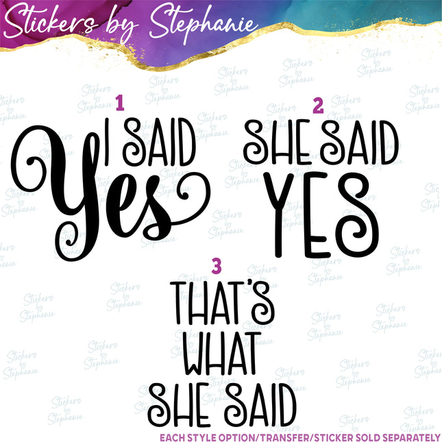 (s03-419) I Said Yes She That's What Iron-On Transfer