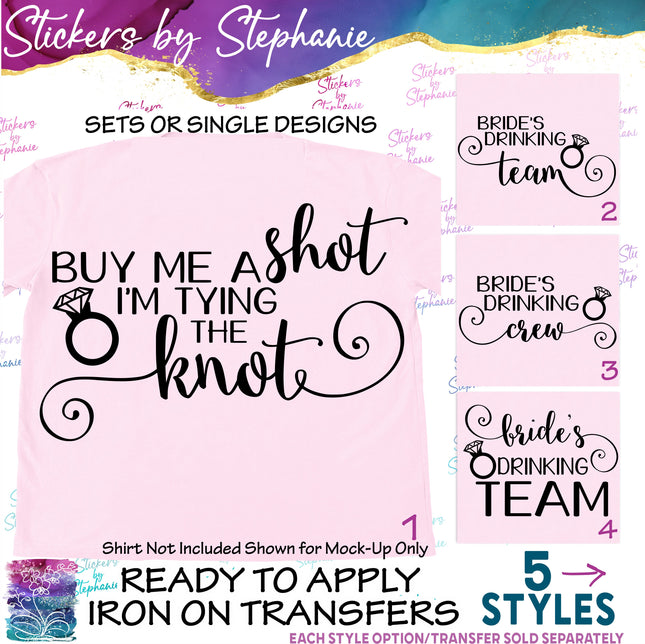(s03-426) Buy Me a Shot Brides Drinking Team Crew Iron-On Transfer