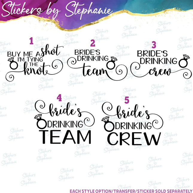 (s03-426) Buy Me a Shot Brides Drinking Team Crew Iron-On Transfer