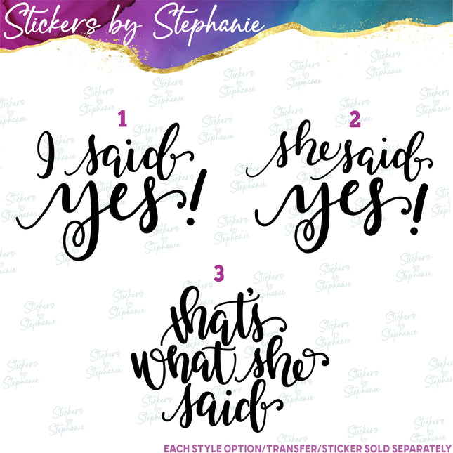 (s03-431) I said Yes That's What She Iron-On Transfer