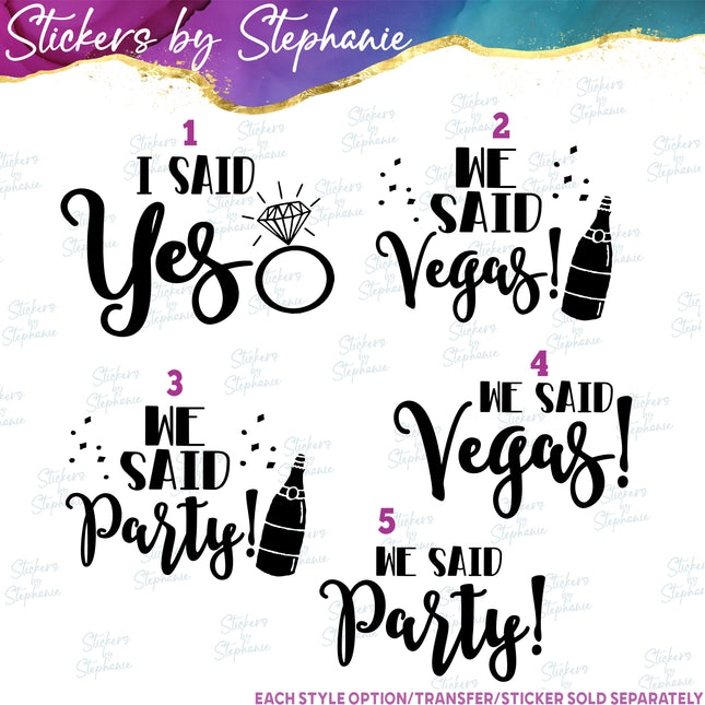 (s03-434) I Said Yes We Party Vegas Iron-On Transfer