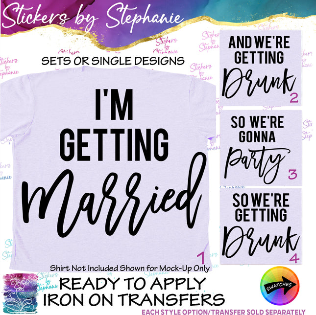(s03-435) I'm Getting Married We're Getting Drunk Iron-On Transfer