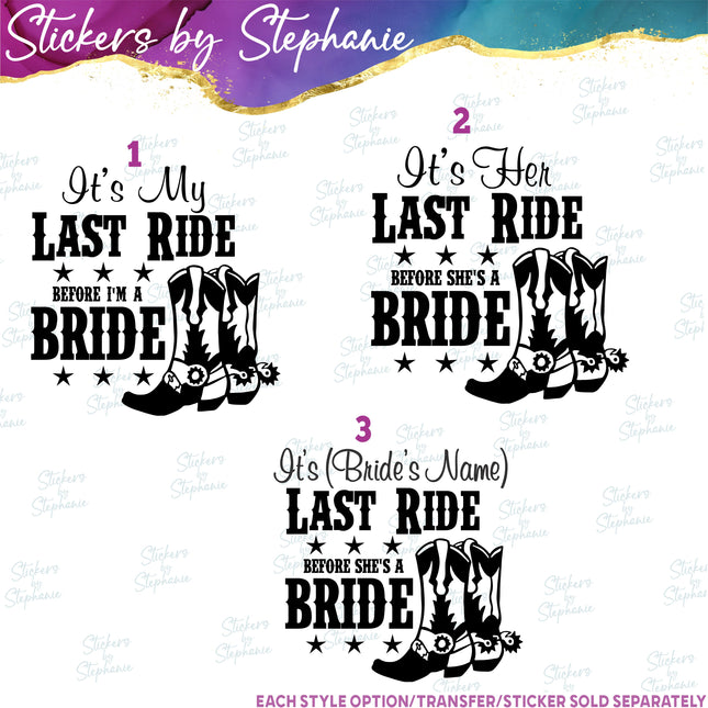 (s03-440) Its My Her Last Ride Before Bride Iron-On Transfer