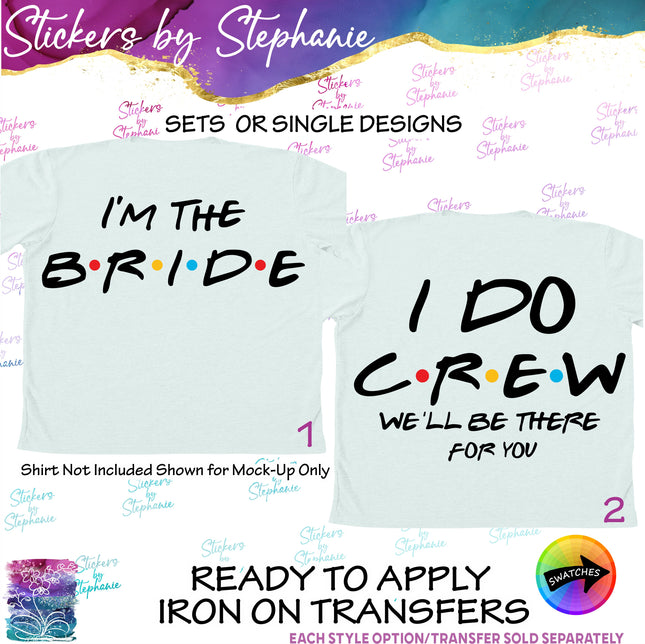 (s03-458) I'm the Bride I Do Crew Iron-On Transfer