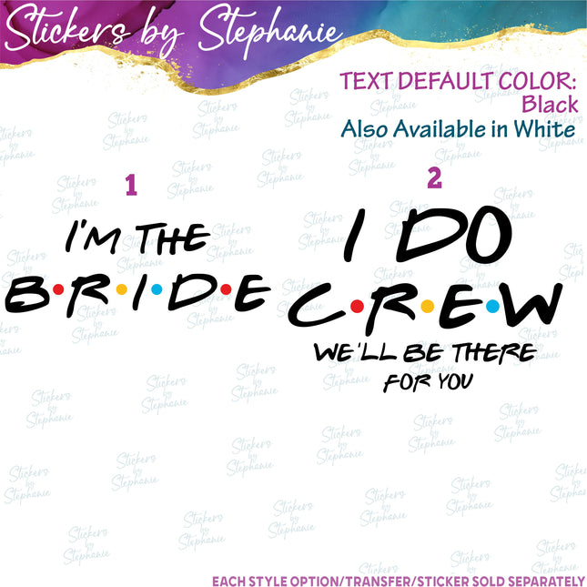 (s03-458) I'm the Bride I Do Crew Iron-On Transfer