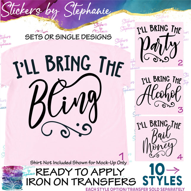 (s03-459) I'll Bring the Bling Party Alcohol Iron-On Transfer