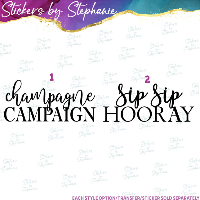(s03-462) Champagne Campaign Sip Sip Hooray Iron-On Transfer