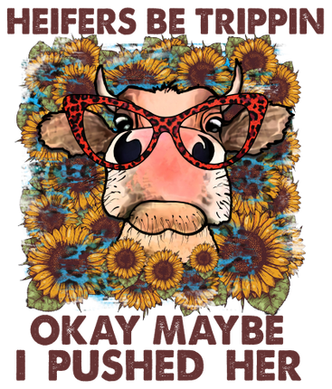 (s003-17G) Heifers Be Trippin Okay Maybe I Pushed Her
