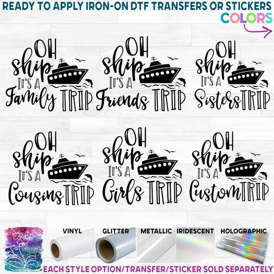 (s303-1E) Oh Ship It's a Family Trip, Cruise Printed Heat Transfer or Sticker