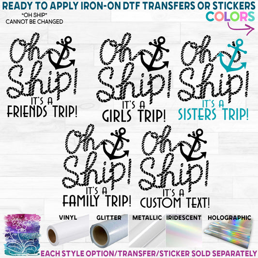 (s303-1C) Oh Ship It's a Family Trip, Cruise Printed Heat Transfer or Sticker