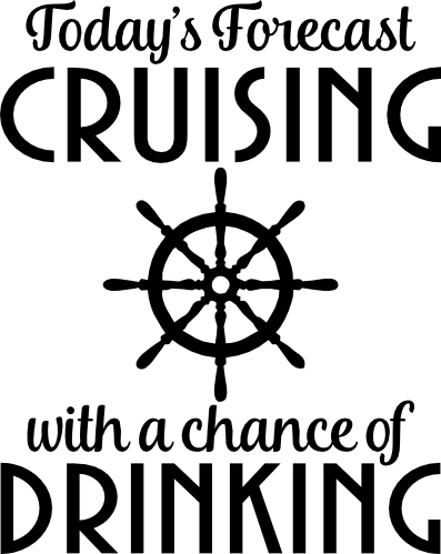 (303-01) Today's Forecast Cruising with a Chance of Drinking Anchor