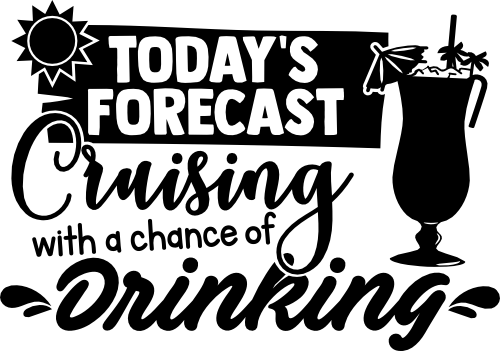 (303-02-I) Today's Forecast Cruising with a Chance of Drinking