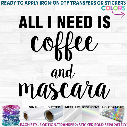 (s308-2H) All I Need is Coffee & Mascara