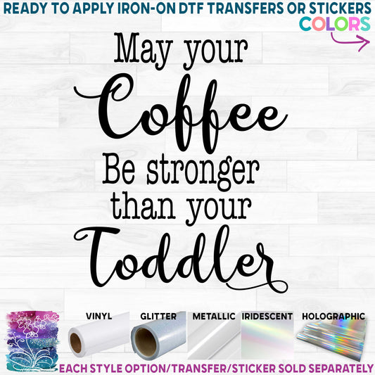 (s308-2E) May Your Coffee Be Stronger Than Your Toddler