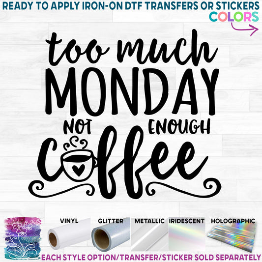 (s308-2F) Too Much Monday Not Enough Coffee, Toddler, Teenager