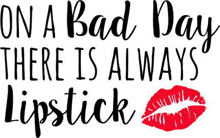 (323-B) On a Bad Day there is Always Lipstick
