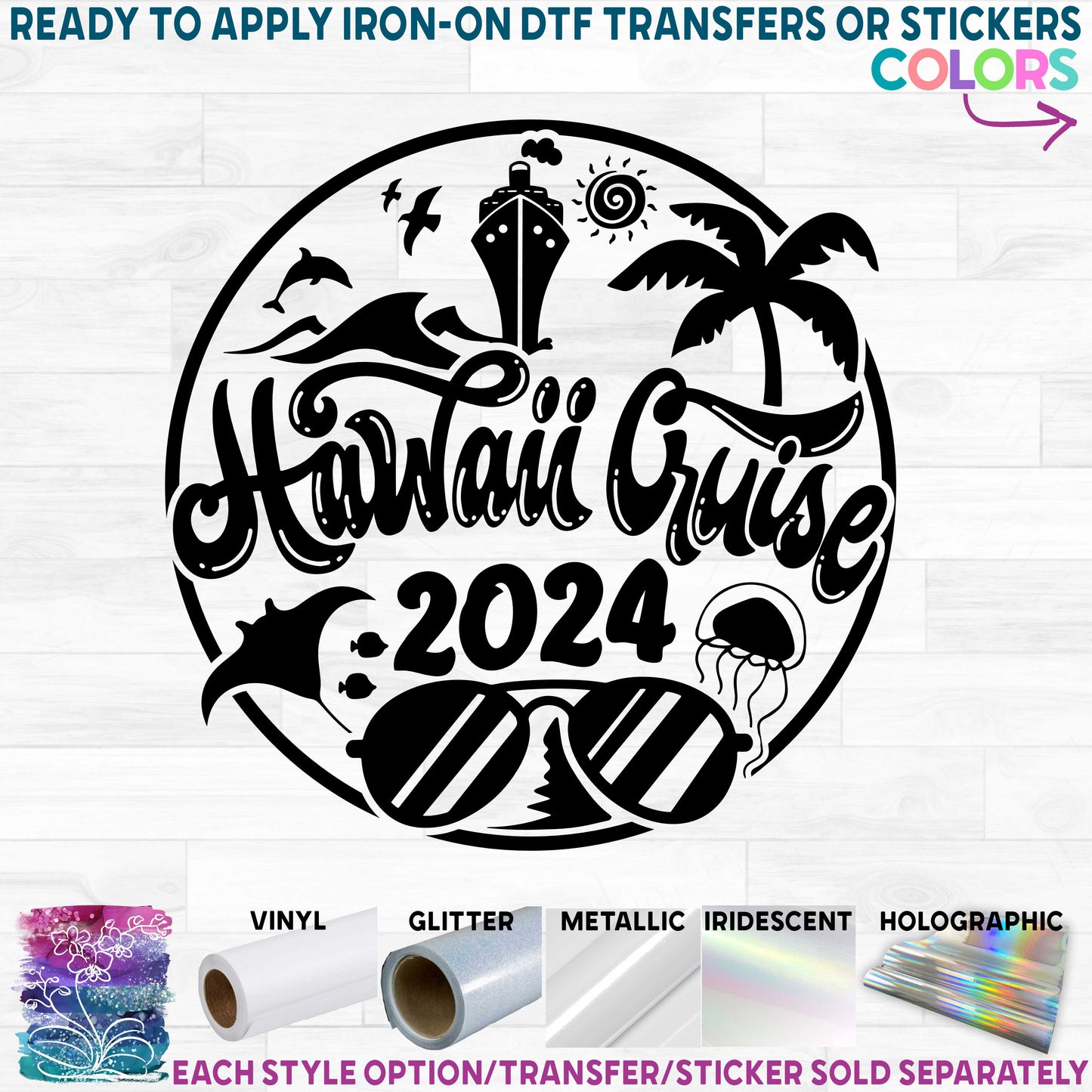 (s329-B2) Hawaii Cruise 2024 Printed Heat Transfer or Sticker