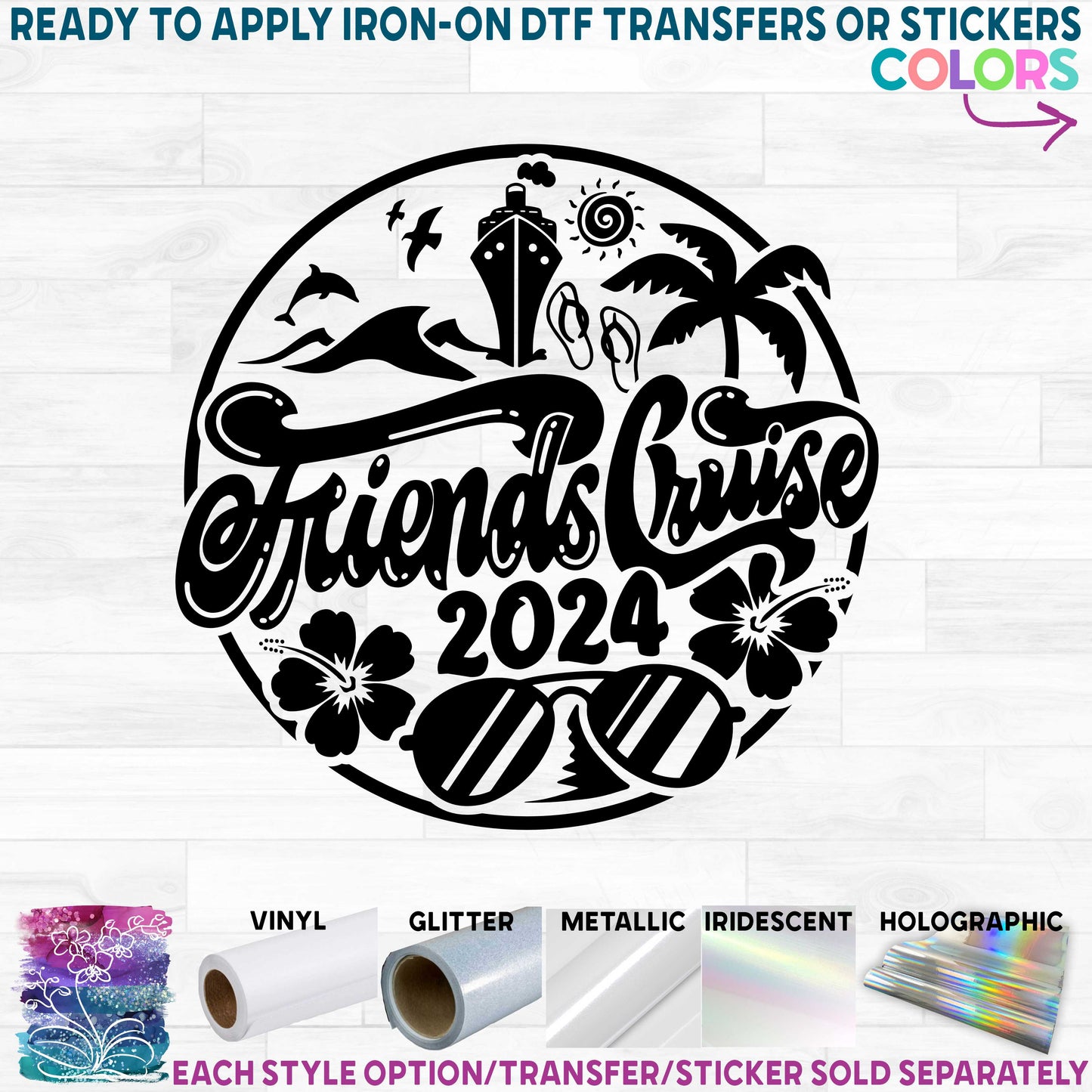 (s329-B) Friends Cruise 2024 Printed Heat Transfer or Sticker