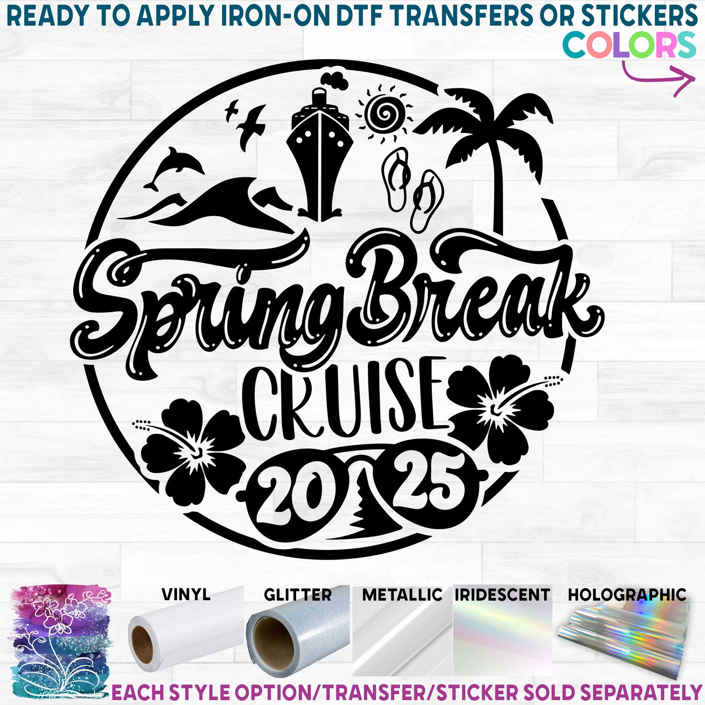 (s329-T) Spring Break Cruise 2025 Printed Heat Transfer or Sticker