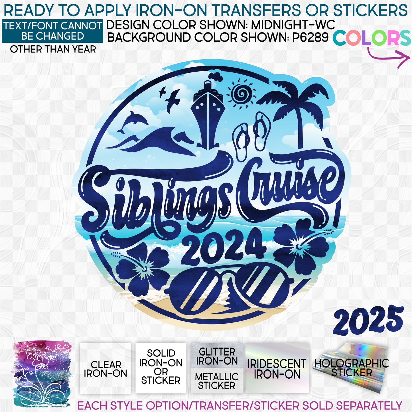 SBS-329-U Siblings Cruise 2023 2024 2025 Any Year Custom Printed Iron On Transfer or Sticker