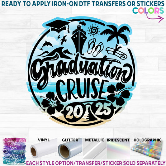 (s329-V-P6289) Graduation Cruise 2025 Printed Heat Transfer or Sticker