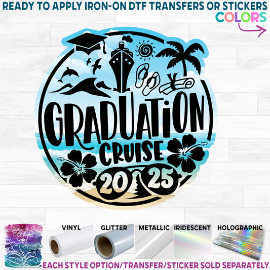 (s329-W-P6289) Graduation Cruise 2025 Printed Heat Transfer or Sticker