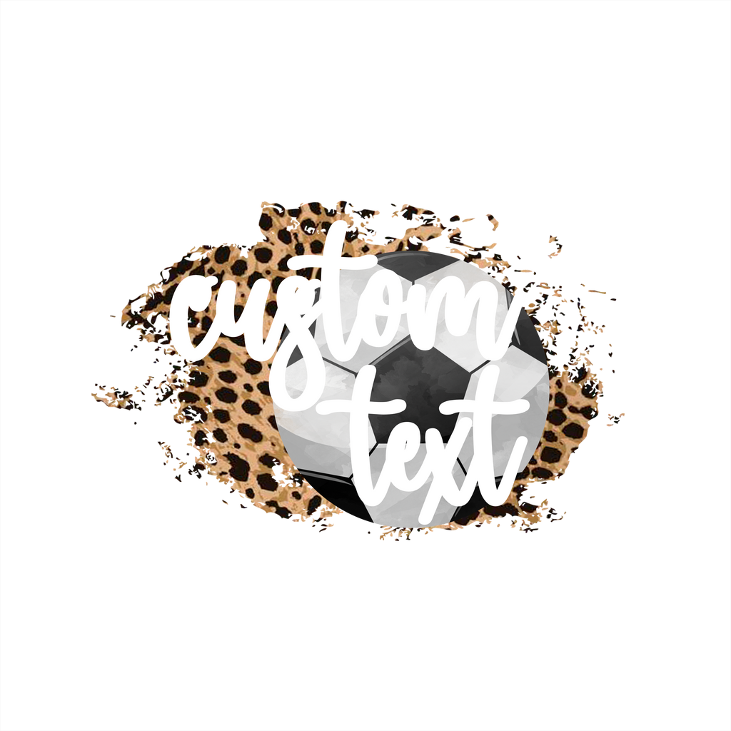 (s334-C4) Soccer Leopard Team Mascot Family Mom Custom Text