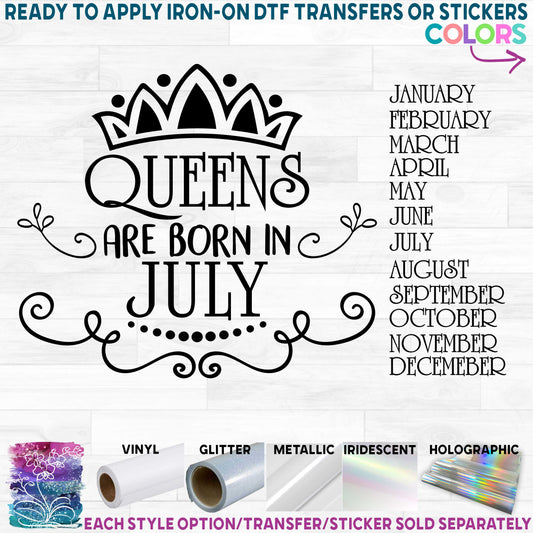 (s338-B) Queens are Born In All Months Available Printed Heat Transfer or Sticker