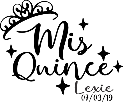 (342-01-C) Mis Quince Quinceañera optional Name or Date