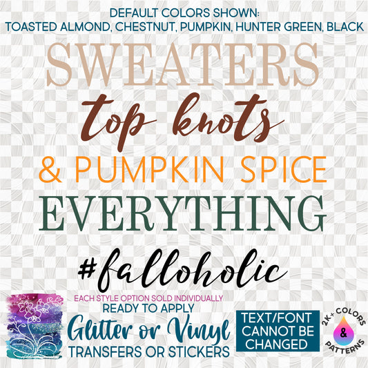 s354-2T Sweaters Top Knots Pumpkin Spice #Falloholic Made-to-Order Iron-On Transfer or Sticker